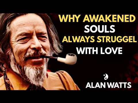 Why AWAKENED Souls CAN'T FIND LOVE| Alan Watts  2025