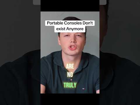Portable Consoles Don't Exist