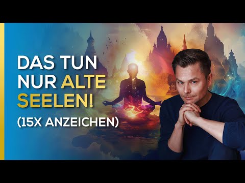 Das tun nur alte Seelen! (15x Anzeichen) | Maxim Mankevich
