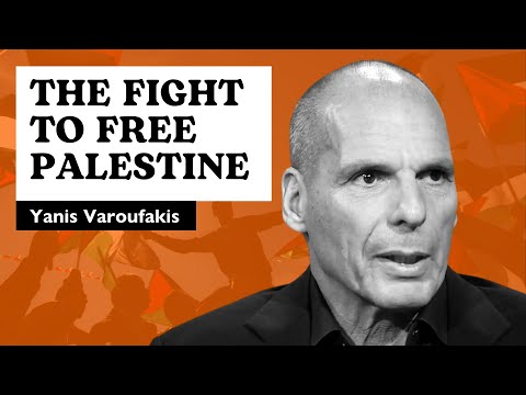 Yanis Varoufakis on Israel-Palestine: the truth behind October 7
