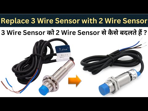 3 Wire Sensor को 2 Wire Sensor से कैसे बदलते हैं ? Proximity Sensor | Learn EEE