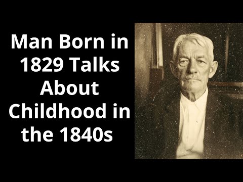 Man Born in 1829 Talks About Childhood in the 1840s - Enhanced Audio