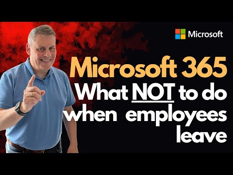 Microsoft 365 - What NOT to do when Employees Leave!