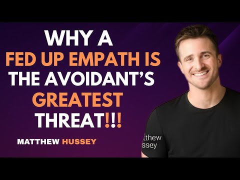 Why a Fed Up Empath Is the Avoidant’s Greatest Threat | Matthew Hussey
