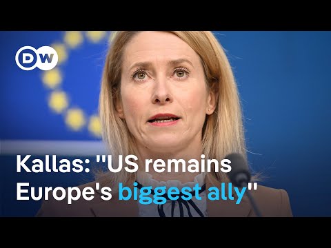 EU Foreign Policy Chief Kaja Kallas reacts to US national security strategy paper | DW News