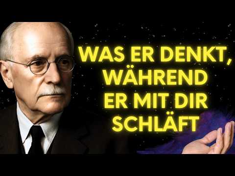 DAS denkt ein Mann WIRKLICH, wenn er in dir ist Die männliche Psyche | Carl Jung