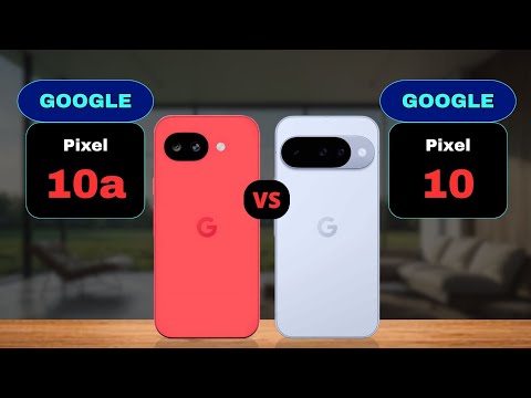 Google Pixel 10a vs Google Pixel 10 Comparison