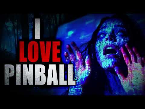 "I Love Pinball" | Creepypasta Storytime