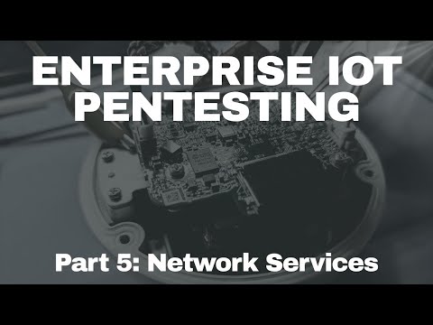 Enterprise IoT Pentesting - Network Services