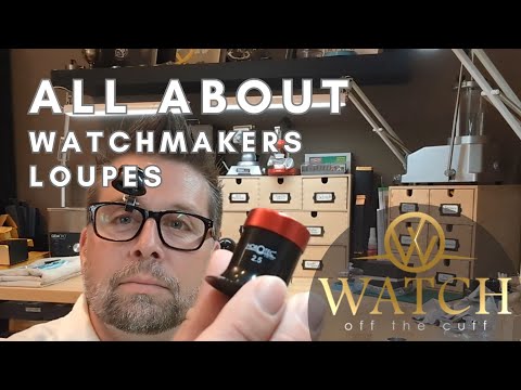 All About: Watchmakers Loupes