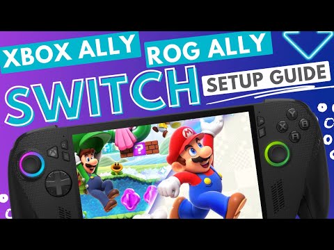 ULTIMATE Switch Emulation Guide for Xbox Ally/ROG Ally
