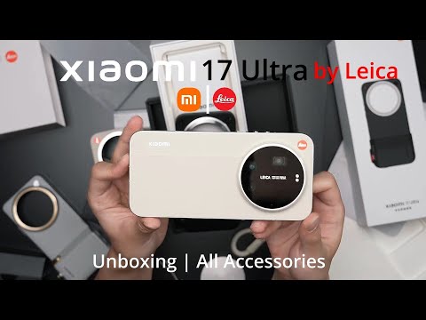 Unboxing Xiaomi 17 Ultra Leica Edition｜Rich Accessories +  Magnetic Leather Case & Leica Lens Cap
