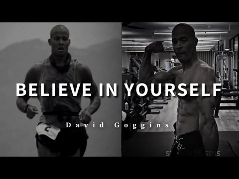BELIEVE IN YOURSELF - David Goggins | Motivational Speech 