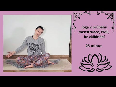 Jóga v průběhu menstruace, PMS a ke zklidnění