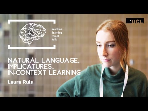 #84 LAURA RUIS - Large language models are not zero-shot communicators [NEURIPS UNPLUGGED]