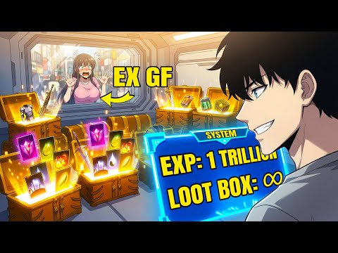His Girlfriend Dumped Him, But He Got A System With Infinite Loot And 1 Trillion EXP | Manhwa Recap