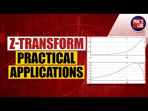 (Sponsored) Z-Transform - Practical Applications - Phil's Lab #27