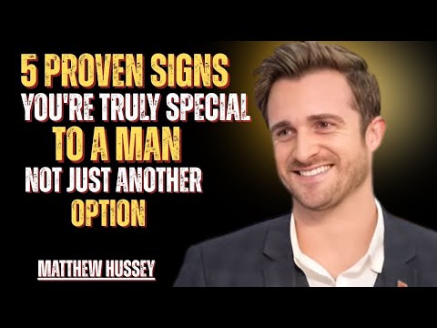 5 Proven Signs You're Truly SPECIAL to a Man (Not Just Another Option)  Matthew Hussey