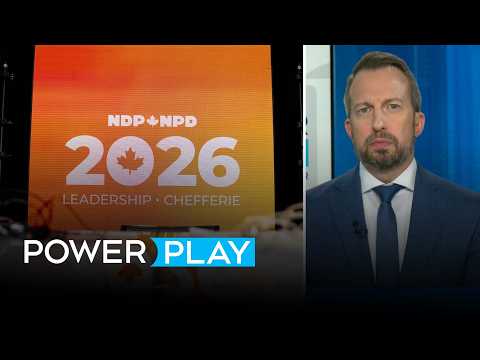 Federal NDP to choose new leader | Power Play for March 27, 2026