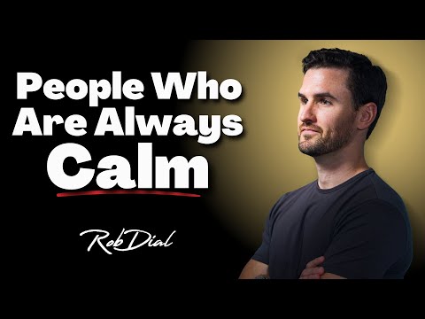 The Psychology Of People Who Are Always Calm