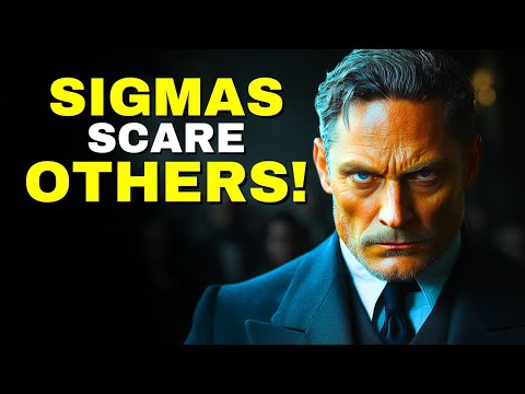 6 Reasons Sigma Males Scare People WITHOUT Realizing!