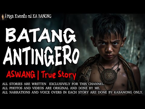 BATANG ANTINGERO | Kwentong Aswang | True Story
