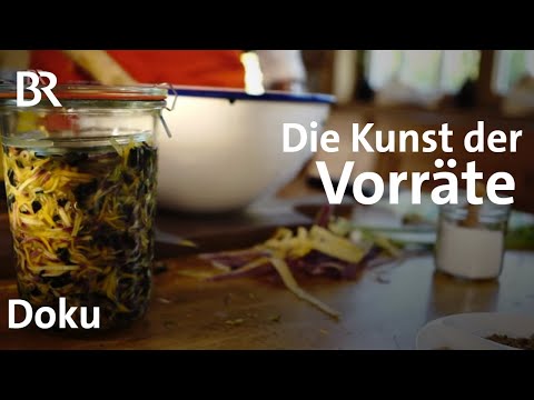 Gemüse in Gläser wecken, fermentieren und die Kunst Vorräte anzulegen | Doku | freizeit | Doku | BR