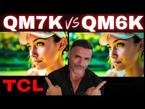 TCL QM7K VS QM6K Best Picture Or Best Value?