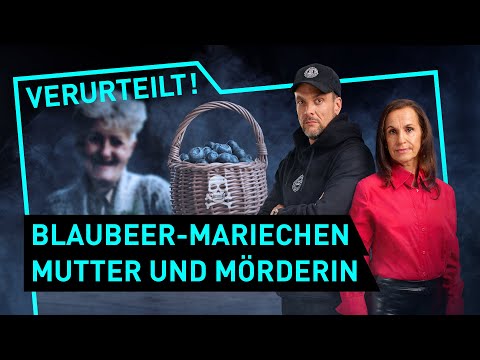 Blueberry Mariechen: Mother and murderer | Convicted! - The court podcast