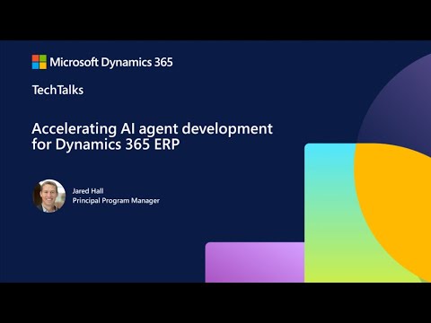 Accelerating AI Agent Development for Dynamics 365 ERP | Dynamics 365 FastTrack TechTalk