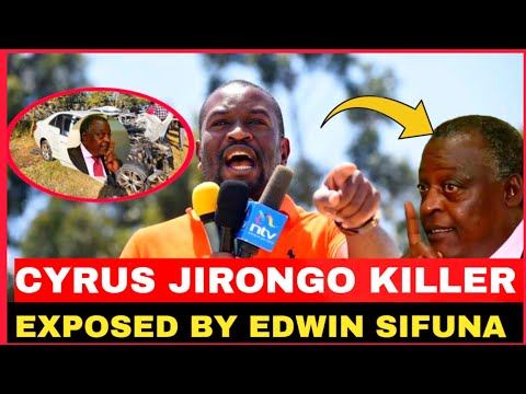 CYRUS JIRONGO KILLER EXPOSED BY ANGRY EDWIN SIFUNA 