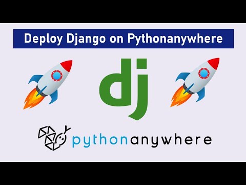 Deploy a Django Web App on PythonAnywhere.