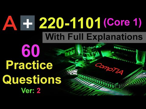 CompTIA A+ (Certification Exam 220-1101) | 60 Questions with Explanations | Core 1