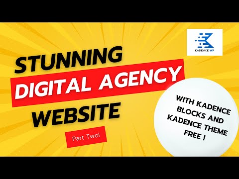 Create a Stunning Digital Agency Website with Kadence Blocks and Kadence Theme | [PART TWO]
