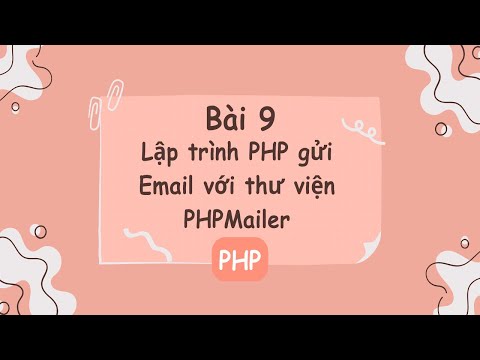 Bài 9 | Lập trình PHP gửi Email với thư viện PHPMailer