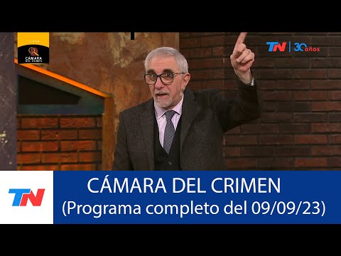 CÁMARA DEL CRIMEN (Programa completo del 09/ 09 /23)