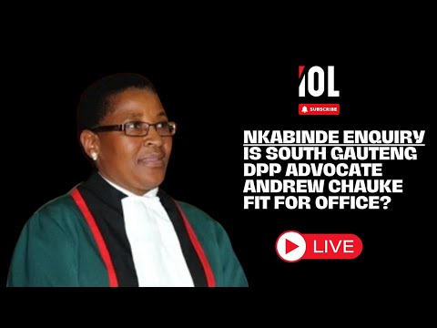 LIVE: Shamila Batohi Cross-Examined at Nkabinde Inquiry into DPP Andrew Chauke's Fitness