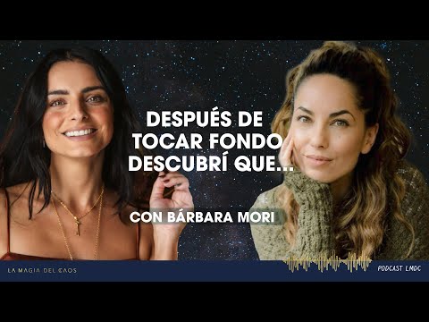 After hitting rock bottom I discovered that… with Bárbara Mori l S5 Ep #16 The Magic of Chaos