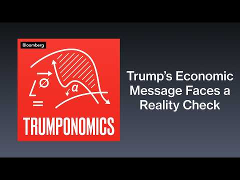 Trump’s Rosy Economic Message Faces a Reality Check | Trumponomics