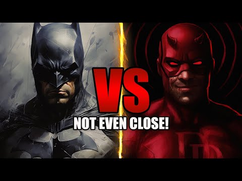 Why Batman VS Daredevil Isn't Even Close!