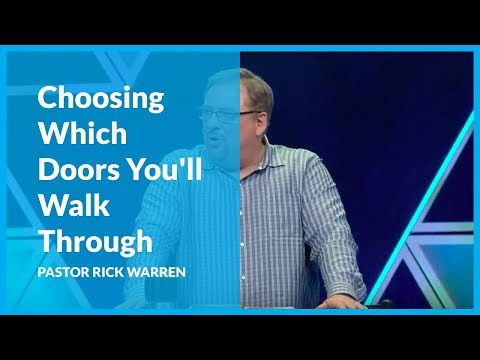 Choosing Which Doors You'll Walk Through with Rick Warren