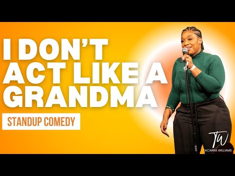 I Don't Act Like a Grandma - Tacarra Williams - Stand Up Comedy