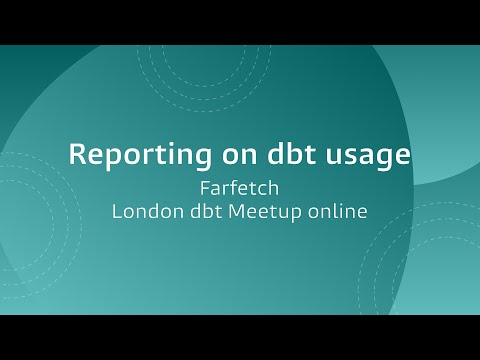 Reporting on dbt usage, Farfetch
