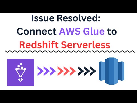 How To Connect AWS Glue to Redshift Serverless - Step-by-Step Guide!