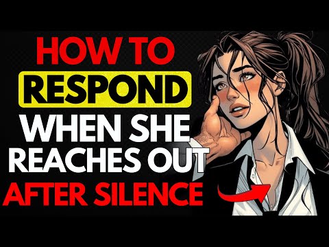 How to Respond When She Reaches Out After Silence: Master Female Psychology & Reclaim Your Power