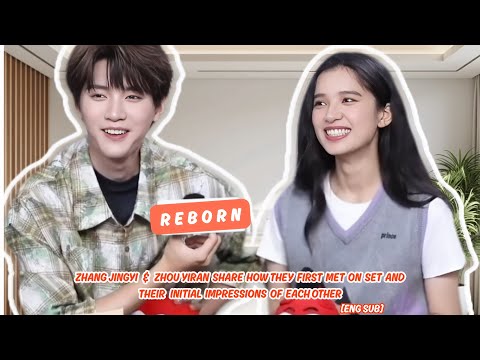 Zhang Jingyi & Zhou Yiran Reveal How They First Met on Set and Their First Impressions of Each Other