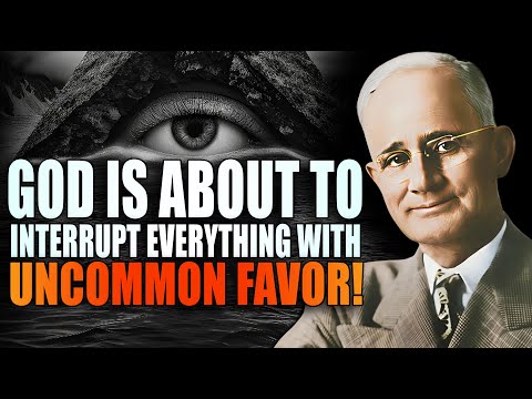 God Is About to Interrupt Everything with Uncommon Favor |  Napoleon Hill