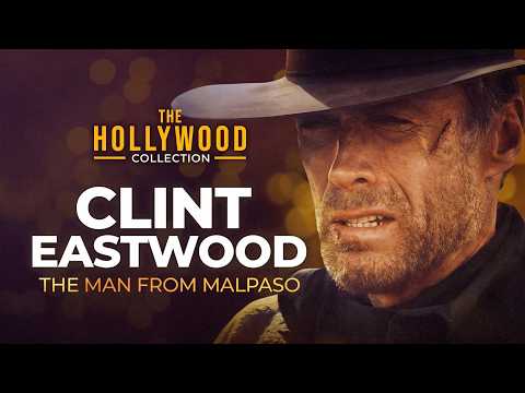 Clint Eastwood: The Man From Malpaso | The Hollywood Collection