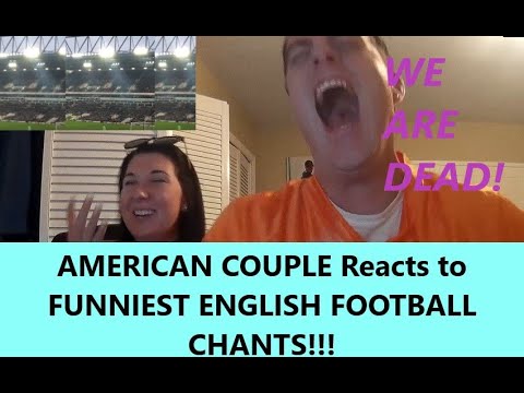 Americans React to FUNNIEST ENGLISH FOOTBALL CHANTS Couples Reaction