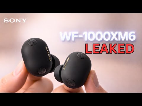 Sony WF-1000XM6 Leaked - Is Sony Finally Upgrading ?
